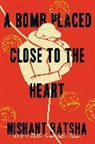 Nishant Batsha - A Bomb Placed Close to the Heart