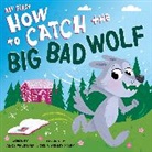 Alice Walstead, Ashley Selby, Joel Selby - My First How to Catch the Big Bad Wolf