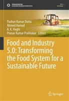 Pushan Kumar Dutta, A. K. Haghi, Ahmed Hamad, A K Haghi et al, Pranav Kumar Prabhakar - Food and Industry 5.0: Transforming the Food System for a Sustainable Future