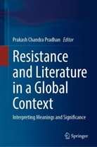 Prakash Chandra Pradhan - Resistance and Literature in a Global Context