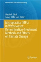 Maulin P Shah, Maulin Shah, Maulin P. Shah, Yildiz tore, Günay Yildiz Tore, Yildiz Töre... - Microplastics (MPs) in Wastewater:  Determination-Treatment Methods and Effects on Climate Change