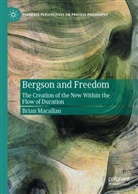 Brian Macallan - Bergson and Freedom