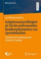 Carl Philipp Hendricks - Aufgabenanalysefähigkeit als Teil der professionellen Handlungskompetenz von Sportlehrkräften