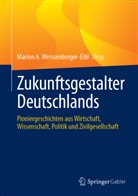 Marion A Weissenberger-Eibl, Marion A. Weissenberger-Eibl - Zukunftsgestalter Deutschlands