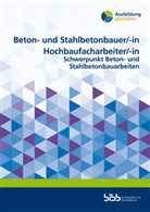 Bundesinstitut für Berufsbildung, Bundesinstitut für Berufsbildung - Beton- und Stahlbetonbauer/Beton- und Stahlbetonbauerin Hochbaufacharbeiter/Hochbaufacharbeiterin