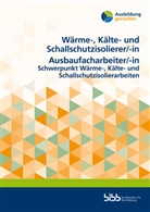 Bundesinstitut für Berufsbildung, Bundesinstitut für Berufsbildung - Wärme-, Kälte- und Schallschutzisolierer/Wärme-, Kälte- und Schallschutzisoliererin Ausbaufacharbeiter/Ausbaufacharbeiterin