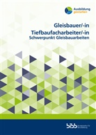 Bundesinstitut für Berufsbildung, Bundesinstitut für Berufsbildung - Gleisbauer/GleisbauerinTiefbaufacharbeiter/Tiefbaufacharbeiterin