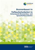 Bundesinstitut für Berufsbildung, Bundesinstitut für Berufsbildung - Brunnenbauer/Brunnenbauerin Tiefbaufacharbeiter/Tiefbaufacharbeiterin