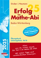 Helmut Gruber, Robert Neumann - Erfolg im Mathe-Abi 2025 Leistungsfach Teil B Baden-Württemberg