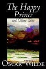 Oscar Wilde - The Happy Prince and Other Tales by Oscar Wilde, Fiction, Literary, Classics