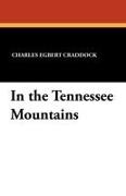 Charles Egbert Craddock - In the Tennessee Mountains