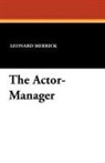 Leonard Merrick - The Actor-Manager