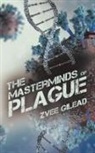 Zvee Gilead - The Masterminds Of Plague