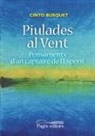 Cinto Busquet, Francesc Torralba Roselló, Perico Pastor - Piulades al vent : Pensaments d'un captaire de l'Esperit