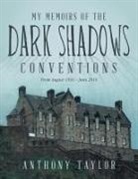 Anthony Taylor - My Memoirs of the Dark Shadows Conventions