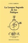 Lydia Cabrera - LA LENGUA SAGRADA DE LOS ÑÁÑIGOS