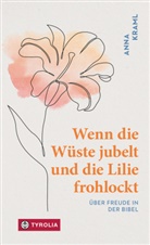 Anna Kraml - Wenn die Wüste jubelt und die Lilie frohlockt