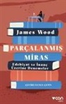James Wood - Parcalanmis Miras