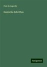 Paul De Lagarde - Deutsche Schriften