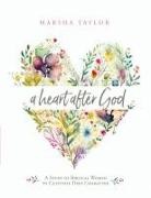 Marsha Taylor - A Heart After God