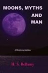 H. S. Bellamy - Moons, Myths and Man