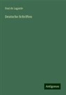 Paul De Lagarde - Deutsche Schriften