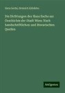 Heinrich Kábdebo, Hans Sachs - Die Dichtungen des Hans Sachs sur Geschichte der Stadt Wien: Nach handschriftlichen und literarischen Quellen