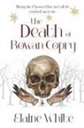 Elaine White - The Death of Rowan Copry