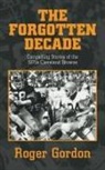 Roger Gordon - THE FORGOTTEN DECADE