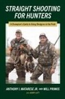 Anthony I. Matarese, Will Primos - Straight Shooting for Hunters