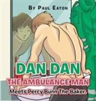 Paul Eaton - Dan Dan The Ambulance Man Meets Percy Bunn The Baker