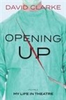 David Clarke, Mcgeary - Opening Up - My Life in Theatre