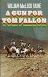 William Macleod Raine - A Gun for Tom Fallon