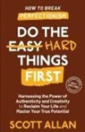 Scott Allan - Do the Hard Things First