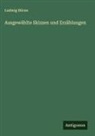 Ludwig Börne - Ausgewählte Skizzen und Erzählungen