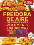 Camila Enriquez - Freidora De Aire Para Principiantes Volumen 3