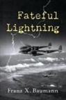 Franz X Baumann - Fateful Lightning