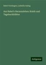 Ludmilla Assing, Rahel Varnhagen - Aus Rahel's Herzensleben: Briefe und Tagebuchblätter