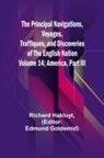 Richard Hakluyt, Edmund Goldsmid - The Principal Navigations, Voyages, Traffiques, and Discoveries of the English Nation - Volume 14; America, Part III