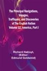 Richard Hakluyt, Edmund Goldsmid - The Principal Navigations, Voyages, Traffiques, and Discoveries of The English Nation - Volume 12; America, Part I