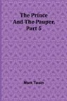 Mark Twain - The Prince and the Pauper, Part 5