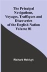Richard Hakluyt - The Principal Navigations, Voyages, Traffiques and Discoveries of the English Nation - Volume 01