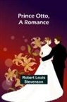Robert Louis Stevenson - Prince Otto, a Romance