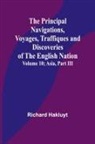 Richard Hakluyt - The Principal Navigations, Voyages, Traffiques and Discoveries of the English Nation - Volume 10; Asia, Part III