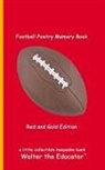 Walter the Educator - Football Poetry Memory Book - Red and Gold Edition