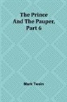 Mark Twain - The Prince and the Pauper, Part 6