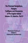 Richard Hakluyt, Edmund Goldsmid - The Principal Navigations, Voyages, Traffiques and Discoveries of the English Nation - Volume 13; America, Part II