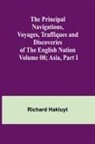 Richard Hakluyt - The Principal Navigations, Voyages, Traffiques and Discoveries of the English Nation - Volume 08; Asia, Part I