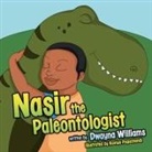 Dwayna Ashanti Williams - Nasir The Paleontologist