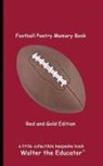 Walter the Educator - Football Poetry Memory Book - Dark Red and Black Edition